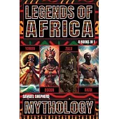 Legends of Africa: Yoruba, Dogon, Zulu & Akan Mythology