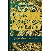 Healing, Wholeness & God Realisation