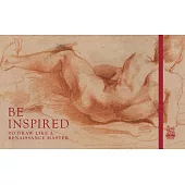 Be Inspired: To Draw Like a Renaissance Master