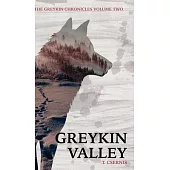 Greykin Valley: Greykin Chronicles Volume Two