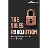 The Sales Revolution: Helping leaders unlock the future of sales