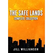 The Safe Lands Complete Collection: Contains Captives, Outcasts, and Rebels