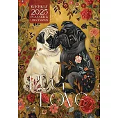 Pug Love 2025 Weekly Planner and Organizer