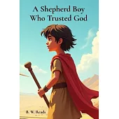 A Shepherd Boy Who Trusted God