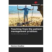 Teaching from the patient management problem