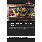 Flower Therapy, with Bach Flowers