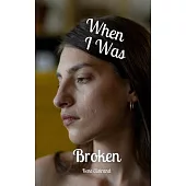 When I Was Broken