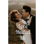 Love Healed Me