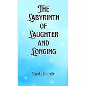 The Labyrinth of Laughter and Longing