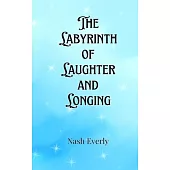 The Labyrinth of Laughter and Longing