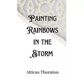 Painting Rainbows in the Storm