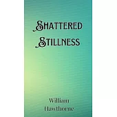 Shattered Stillness