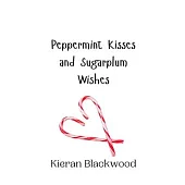 Peppermint Kisses and Sugarplum Wishes