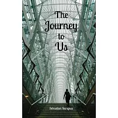 The Journey to Us