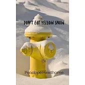 Don’t Eat Yellow Snow