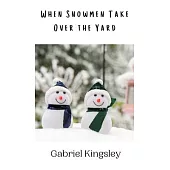 When Snowmen Take Over the Yard