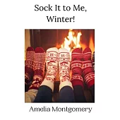 Sock It to Me, Winter!