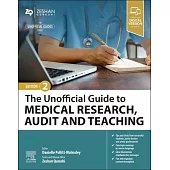 The Unofficial Guide to Medical Research, Audit and Teaching