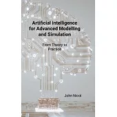 Artificial Intelligence for Advanced Modelling and Simulation: From Theory to Practice