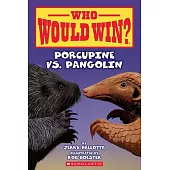 Who Would Win?: Porcupine vs. Pangolin