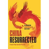 China Resurrected: A Modern Geopolitical History