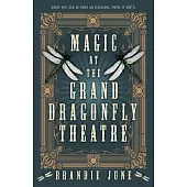 Magic at the Grand Dragonfly Theatre