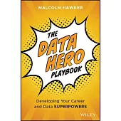 The Data Hero Playbook: How a Growth Mindset Is Your Data and Career Superpower