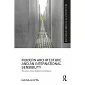 Modern Architecture and an International Sensibility: A Curious Constellation