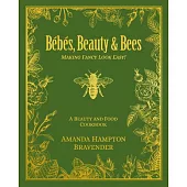 Bébés, Beauty, and Bees: Making Fancy Look Easy!