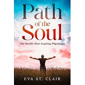 Path of the Soul: The World’s Most Inspiring Pilgrimages