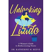 Unlocking Libido: A Woman’s Guide to Rediscovering Desire