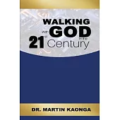 Walking With God in the 21st Century