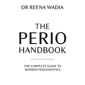 The Perio Handbook: The Complete Guide to Modern Periodontics