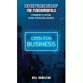 Entrepreneurship - The Fundamentals: A Handbook to Starting, Buying, or Operating a Business