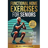 Functional Home Exercises For Seniors: A Science Based Approach
