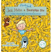 Jack, Muffin & Basingstoke Bear: The Trouble with Bananas