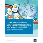 Digital Transformation of Multilevel Tax Policies and Administration for Resilience and Sustainable Growth