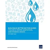 Build Back Better Sector Guides-Volume 3: Water, Sanitation, and Hygiene (WASH)