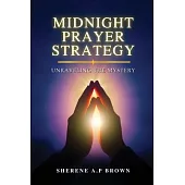 Midnight Prayer Strategy: Unraveling the Mystery