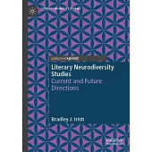 Literary Neurodiversity Studies: Current and Future Directions