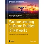 Machine Learning for Drone-Enabled Iot Networks: Opportunities, Developments, and Trends