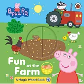神奇轉轉硬頁書Peppa Pig: Fun at the Farm: A Magic Wheel Book