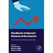 Handbook of Operant Behavioral Economics: Demand, Discounting, Methods, and Applications