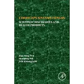 Cordyceps Fungus: Scientific Discoveries and Health Products