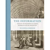 The Deformation: Attention and Discernment in Catholic Reformation Art and Architecture