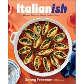 Italianish: Modern Twists on Classic Italian Flavors