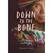 Down To The Bone: A Jail, A Journey, Four Women