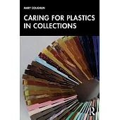 Caring for Plastics in Collections