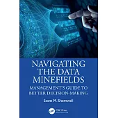 Navigating the Data Minefields: Management’s Guide to Better Decision-Making