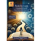 Family Law: A Layman’s Guide: Based On First-Hand Experience